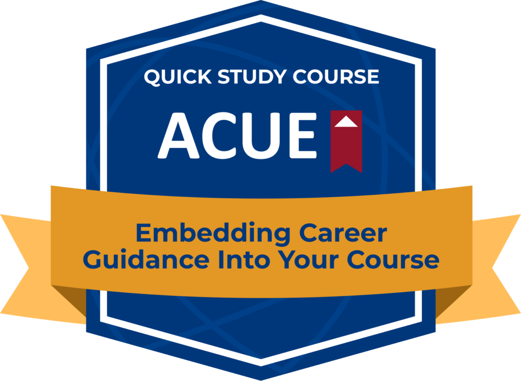 ACUE badge that says Embedding Career Guidance into Your Course