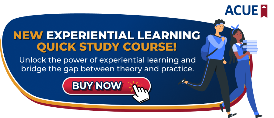 Graphic that says: New Experiential Learning Quick Study Course! Unlock the power of experiential learning and bridge the gap between theory and practice.