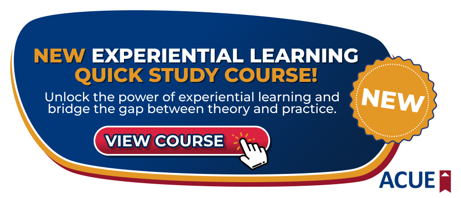 Banner image that says: New Experiential Learning Quick Study Course (NEW)! Unlock the power of experiential learning and bridge the gap between theory and practice. View course.