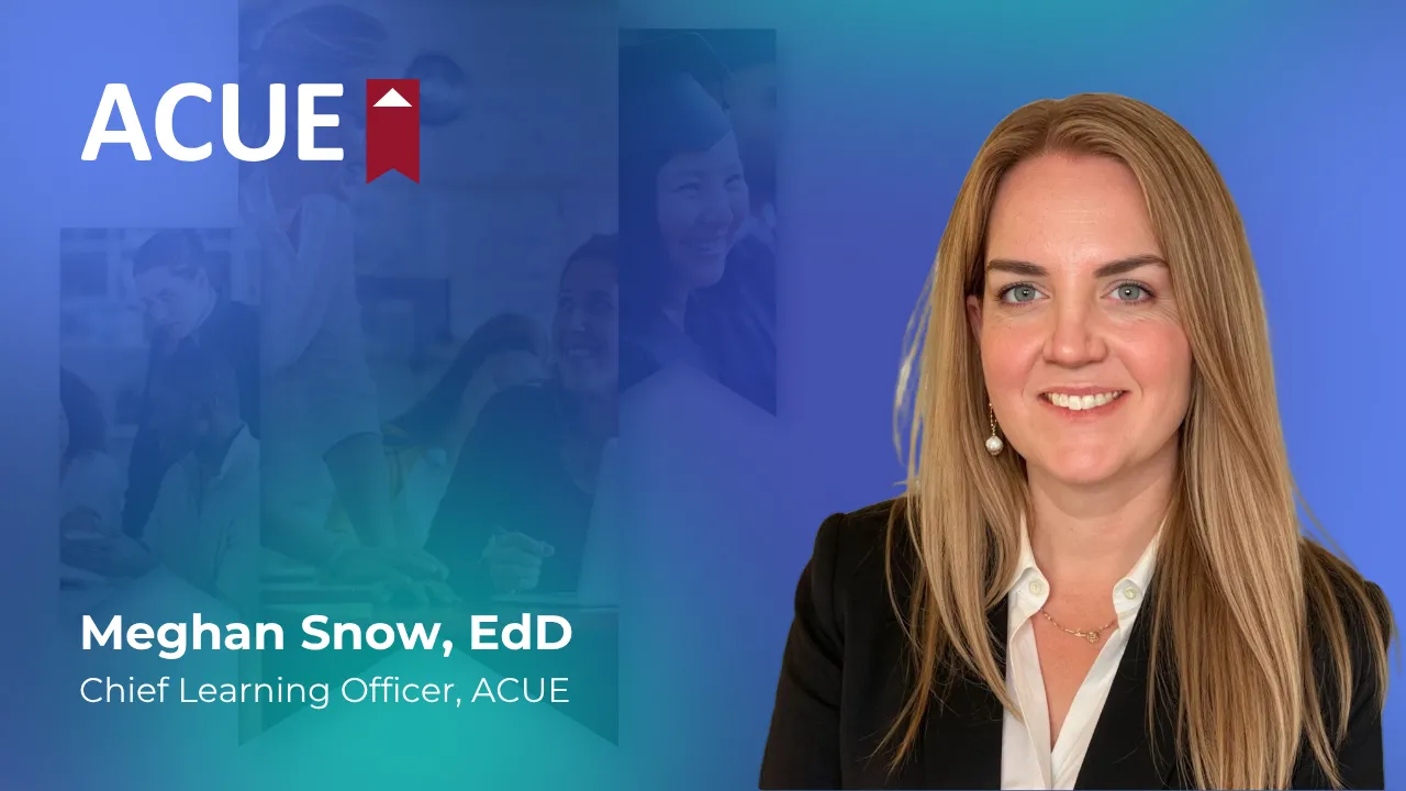 Meghan Snow Chief Learning Officer at ACUE